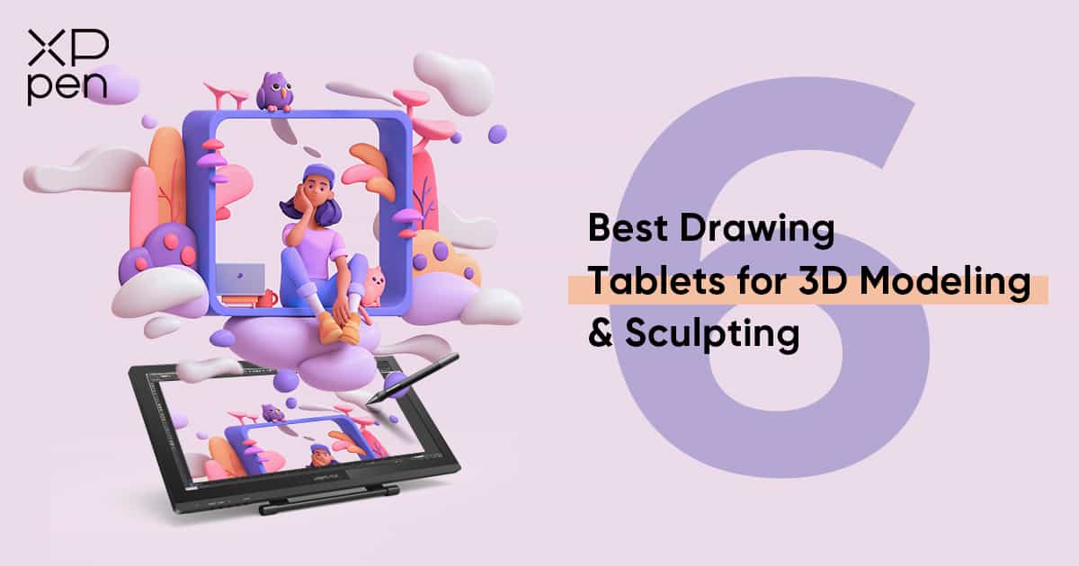 6 best drawing tablets for 3d modeling