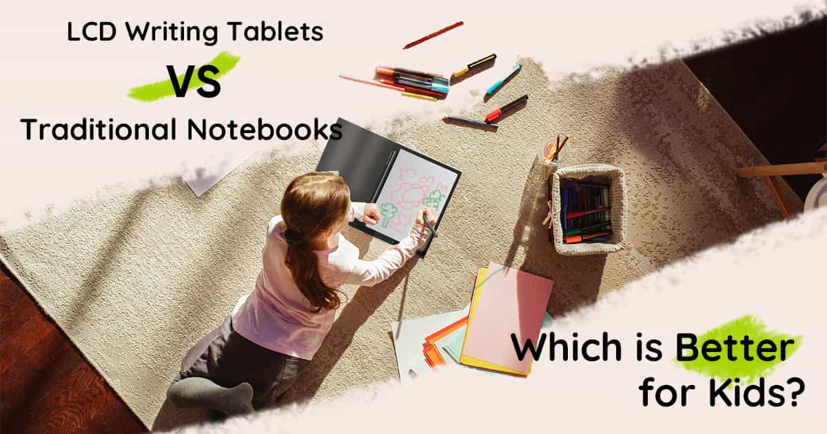LCD Writing Tablets vs. Traditional Notebooks