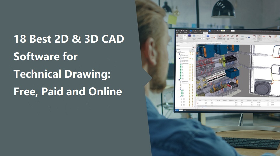 18 Best  Free, Paid and Online 2D & 3D CAD Software for Technical Drawing